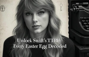 Taylor Swift TTPD: Hidden Easter Eggs Unveiled Taylor swift